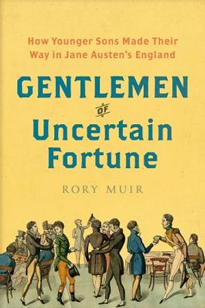 Gentlemen of Uncertain Fortune: How Younger Sons Made Their Way in Jane Austen's England image number 0