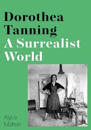 Dorothea Tanning: A Surrealist World image number 0