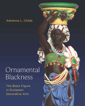 Ornamental Blackness: The Black Figure in European Decorative Arts image number 0