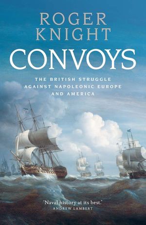 Convoys: The British Struggle Against Napoleonic Europe and America image number 0