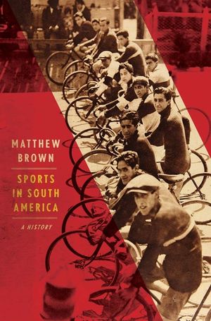 Sports in South America: A History image number 0