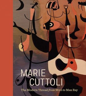 Marie Cuttoli: The Modern Thread from Mir&oacute; to Man Ray image number 0
