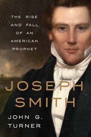 Joseph Smith: The Rise and Fall of an American Prophet image number 0