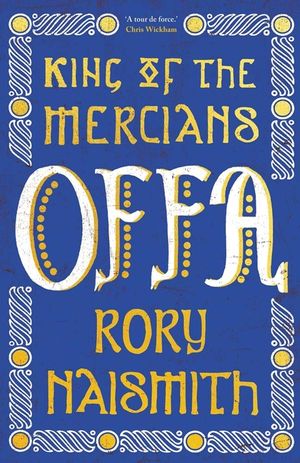 Offa: King of the Mercians image number 0