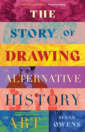 The Story of Drawing: An Alternative History of Art image number 0