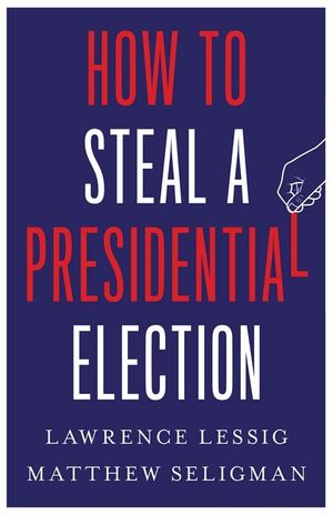 How to Steal a Presidential Election image number 0