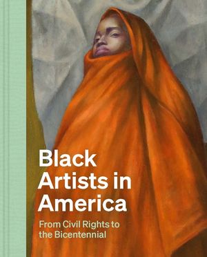 Black Artists in America: From Civil Rights to the Bicentennial image number 0