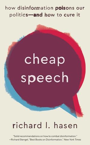 Cheap Speech: How Disinformation Poisons Our Politics--And How to Cure It image number 0