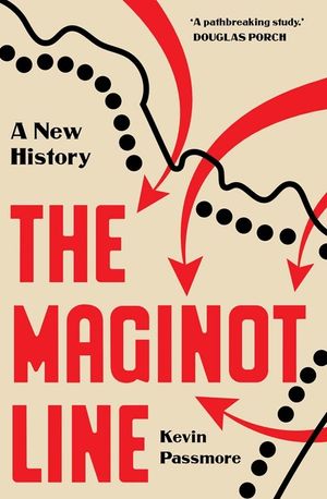 The Maginot Line: A New History of the Fall of France image number 0
