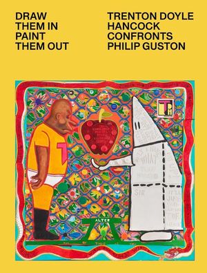 Draw Them In, Paint Them Out: Trenton Doyle Hancock Confronts Philip Guston image number 0