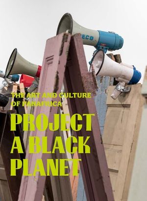 Project a Black Planet: The Art and Culture of Panafrica image number 0
