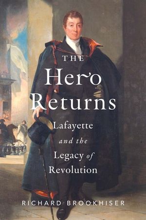 The Hero Returns: Lafayette and the Legacy of Revolution image number 0