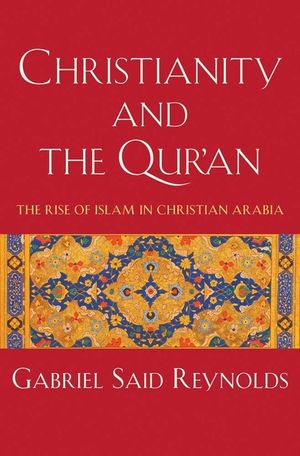 Christianity and the Qur'an: The Rise of Islam in Christian Arabia image number 0