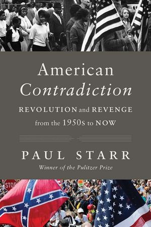American Contradiction: A History of Revolution and Revenge from the 1950s to Now image number 0
