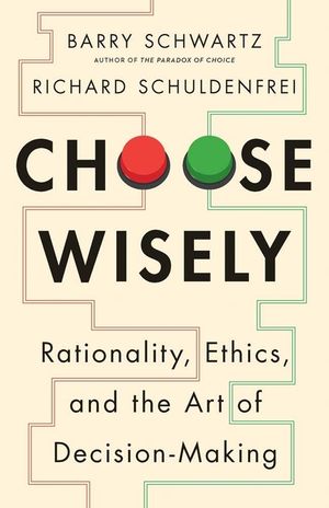 Choose Wisely: Rationality, Ethics, and the Art of Decision-Making image number 0