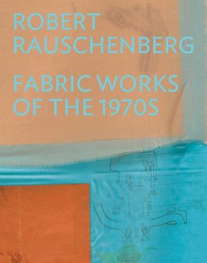 Robert Rauschenberg: Fabric Works of the 1970s image number 0
