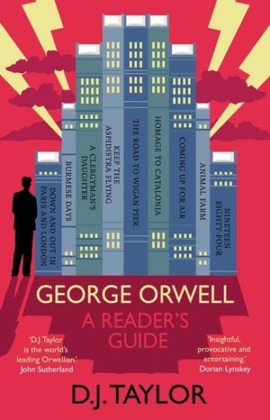 George Orwell: A Reader's Guide: Or, 'Who Is Big Brother?' and Other Questions image number 0