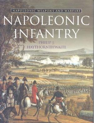 Napoleonic Infantry: Napoleonic Weapons and Warfare image number 0