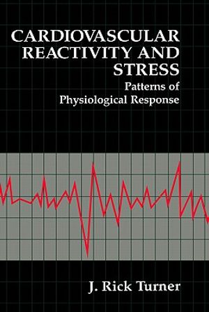 Cardiovascular Reactivity and Stress: Patterns of Physiological Response image number 0