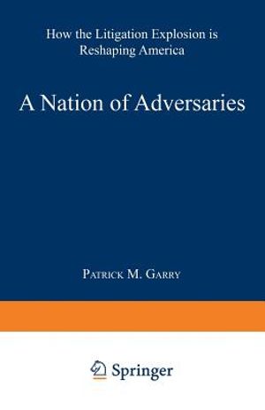 A Nation of Adversaries: How the Litigation Explosion Is Reshaping America image number 0