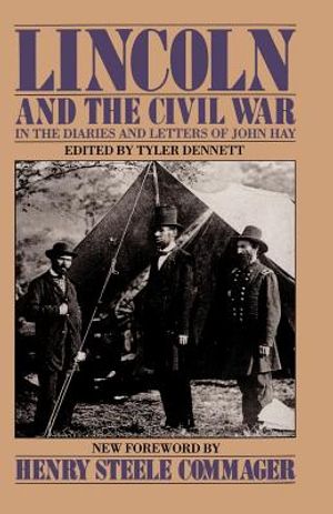 Lincoln and the Civil War: In the Diaries and Letters of John Hay image number 0
