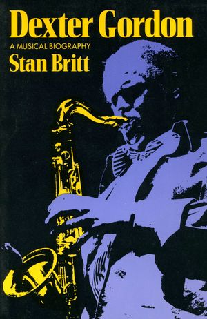 Dexter Gordon: A Musical Biography image number 0