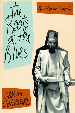 The Roots of the Blues: An African Search image number 0