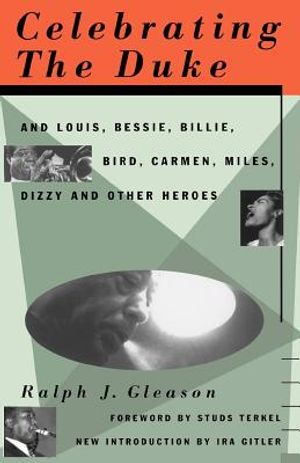 Celebrating the Duke: And Louis, Bessie, Billie, Bird, Carmen, Miles, Dizzy and Other Heroes image number 0