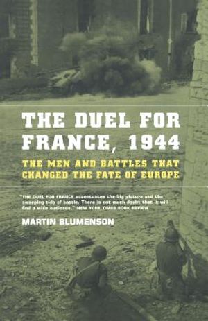 The Duel for France, 1944: The Men and Battles That Changed the Fate of Europe image number 0