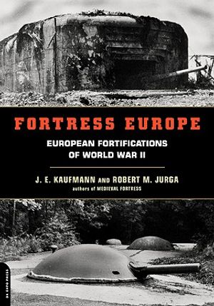 Fortress Europe: European Fortifications of World War II image number 0