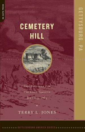 Cemetery Hill: The Struggle for the High Ground, July 1-3, 1863 image number 0