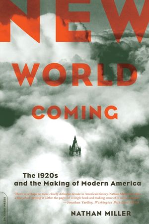 New World Coming: The 1920s and the Making of Modern America image number 0
