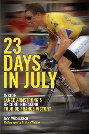 23 Days in July: Inside Lance Armstrong's Record-Breaking Tour de France Victory image number 0