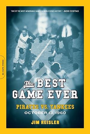 The Best Game Ever: Pirates vs. Yankees: October 13, 1960 image number 0