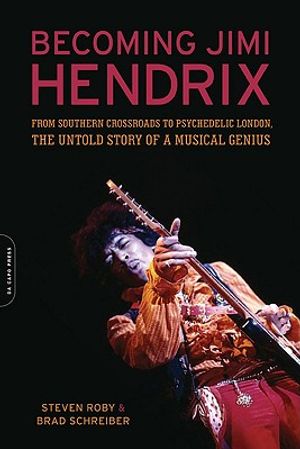 Becoming Jimi Hendrix: From Southern Crossroads to Psychedelic London, the Untold Story of a Musical Genius image number 0