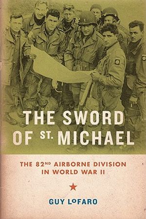 The Sword of St. Michael: The 82nd Airborne Division in World War II image number 0