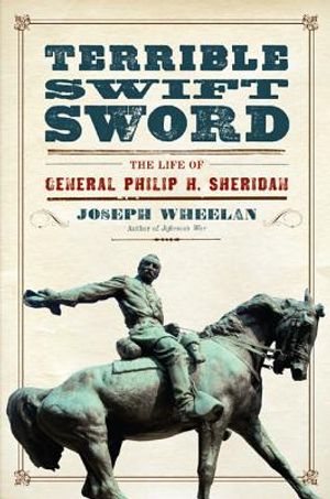 Terrible Swift Sword: The Life of General Philip H. Sheridan image number 0