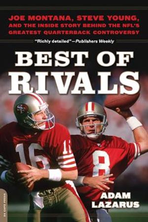 Best of Rivals: Joe Montana, Steve Young, and the Inside Story Behind the Nfl's Greatest Quarterback Controversy image number 0