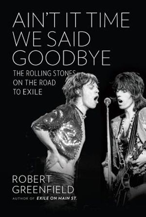 Ain't It Time We Said Goodbye: The Rolling Stones on the Road to Exile image number 0