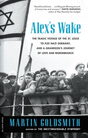 Alex's Wake: The Tragic Voyage of the St. Louis to Flee Nazi Germany-And a Grandson's Journey of Love and Remembrance image number 0