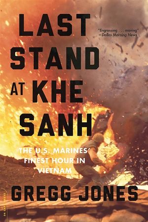 Last Stand at Khe Sanh: The U.S. Marines' Finest Hour in Vietnam image number 0
