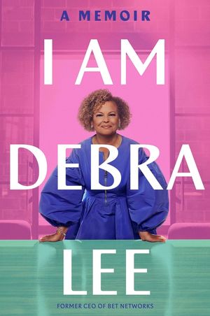 I Am Debra Lee: A Memoir image number 0