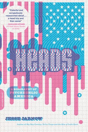 Heads: A Biography of Psychedelic America image number 0