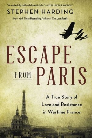 Escape from Paris: A True Story of Love and Resistance in Wartime France image number 0