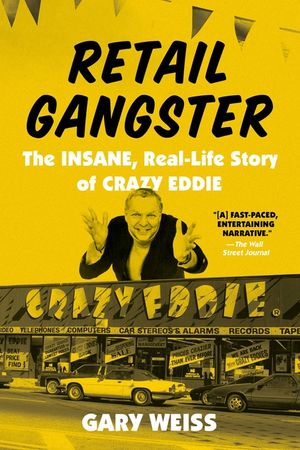 Retail Gangster: The Insane, Real-Life Story of Crazy Eddie image number 0