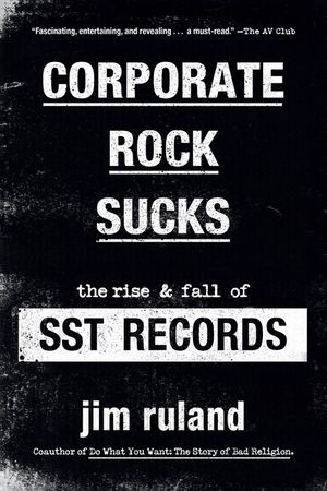 Corporate Rock Sucks: The Rise and Fall of Sst Records image number 0