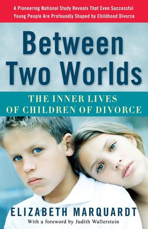 Between Two Worlds: The Inner Lives of Children of Divorce image number 0