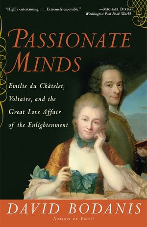 Passionate Minds: Emilie Du Chatelet, Voltaire, and the Great Love Affair of the Enlightenment image number 0