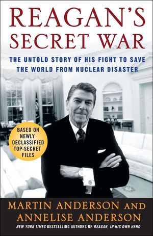 Reagan's Secret War: The Untold Story of His Fight to Save the World from Nuclear Disaster image number 0