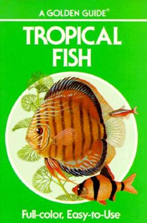 Tropical Fish: A Guide for Setting Up and Maintaining an Aquarium for Tropical Fish and Other Animals image number 0